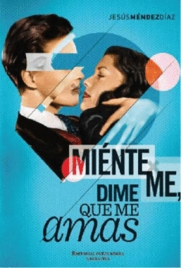 MIENTEME, DIME QUE ME AMAS