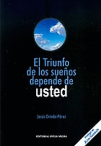 TRIUNFO DE LOS SUEÑOS DEPENDE DE USTED, EL