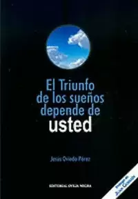 TRIUNFO DE LOS SUEÑOS DEPENDE DE USTED, EL