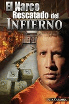 EL NARCO RESCATADO DEL INFIERNO