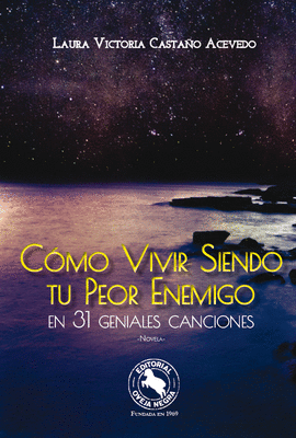 COMO VIVIR SIENDO TU PEOR ENEMIGO EN 31 GENIALES CANCIONES