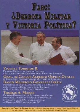 FARC ¿DERROTA MILITAR Y VICTORIA POLITICA?