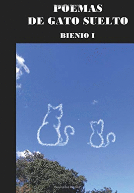 POEMAS DE GATO SUELTO - BIENIO I