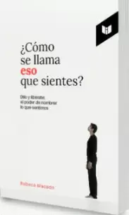 CÓMO SE LLAMA ESO QUE SIENTES?