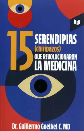 15 SERENDIPIAS (CHIRIPAZOS) QUE REVOLUCIONARON LA MEDICINA