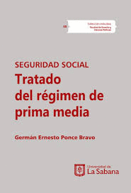 SEGURIDAD SOCIAL: TRATADO DEL REGIMEN DE PRIMA MEDIA