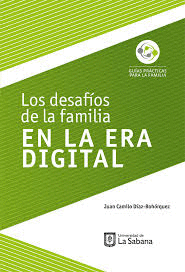 LOS DESAF¡OS DE LA FAMILIA EN LA ERA DIGITAL