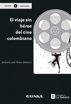 EL VIAJE SIN HÉROE DEL CINE COLOMBIANO