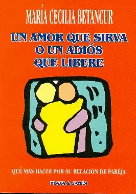 UN AMOR QUE SIRVA O UN ADIOS QUE LIBERE