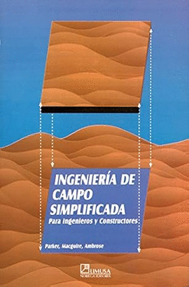 INGENIERIA DE CAMPO SIMPLIFICADA PARA ARQUITECTOS Y CONSTRUCTORES