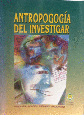 ANTROPOLOGIA DEL INVESTIGAR