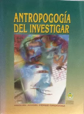 ANTROPOLOGIA DEL INVESTIGAR