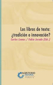 LOS LIBROS DE TEXTO : ¡TRADICION O INNOVACION ?