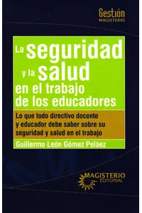 LA SEGURIDAD Y LA SALUD EN EL TRABAJO DE LOS EDUCADORES