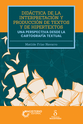 DIDACTICA DE LA INTERPRETACIONN Y PRODUCCION DE TEXTOS Y DE HIPERTEXTOS