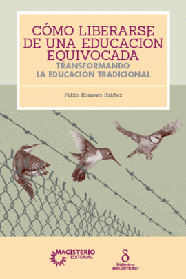 CÓMO LIBERARSE DE UNA EDUCACIÓN EQUIVOCADA