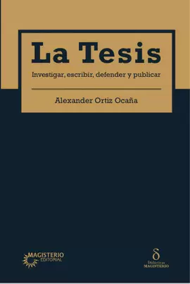 LA TESIS, INVESTIGAR, ESCRIBIR, DEFENDER Y PUBLICAR