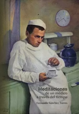 MEDITACIONES DE UN MÉDICO A TRAVÉS DEL TIEMPO
