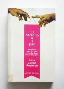 DERECHO A LA PAZ, EL - PROYECTO PARA UN ARCA EN MEDIO DE UN DILUVIO DE PLOMO