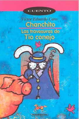 CHANCHITO - LAS TRAVESURAS DEL TIO CONEJO