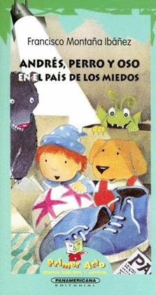 ANDRES, PERRO Y OSO EN EL PAIS DE LOS MIEDOS
