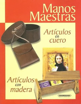 MANOS MAESTRAS,ARTICULOS EN CUERO,ARTICULOS EN MADERA