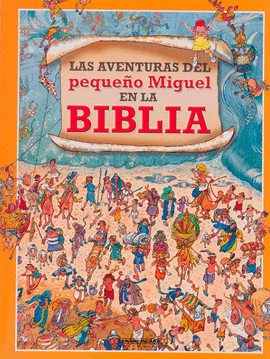LAS AVENTURAS DEL PEQUEÑO MIGUEL EN LA BIBLIA