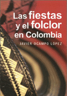 LAS FIESTAS Y EL FOLCLOR EN COLOMBIA