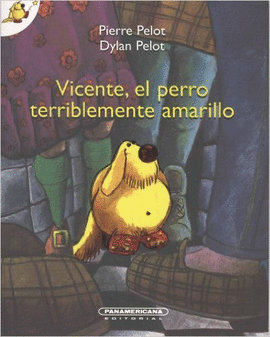 VICENTE, EL PERRO TERRIBLEMENTE AMARILLO