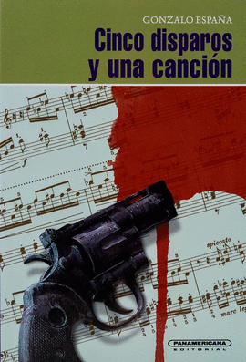 CINCO DISPAROS Y UNA CANCION