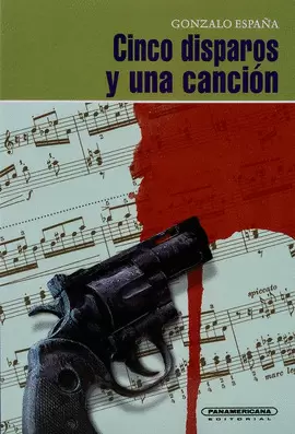 CINCO DISPAROS Y UNA CANCION