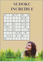 SODOKU INCREÍBLE  MÁS DE 50 SUDOKUS, TRES NIVELES DE  DIFICULTAD:BÁSICO, INTERMEDIO Y AVANZADO