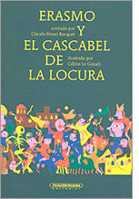 ERASMO Y EL CASCABEL DE LA LOCURA