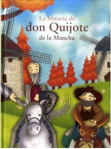 LA HISTORIA DE DON QUIJOTE DE LA MANCHA