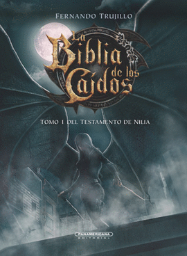 LA BIBLIA DE LOS CAÍDOS 5 - TOMO 1 DEL TESTAMENTO DE NILIA