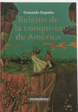 RELATOS DE LA CONQUISTA DE AMERICA