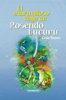 EL MARAVILLOSO VIAJE DE ROSENDO BUCURÚ