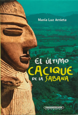 EL ÚLTIMO CACIQUE DE LA SABANA
