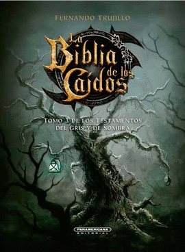 LA BIBLIA DE LOS CAIDOS 8 - TOMO 3 DE LOS TESTAMENTOS DEL GRIS Y DE SOMBRA