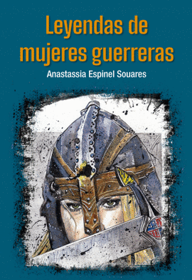 LEYENDAS DE MUJERES GUERRERAS