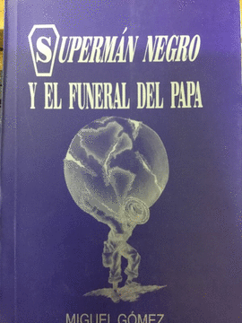 SUPERMAN NEGRO Y EL FUNERAL DEL PAPA