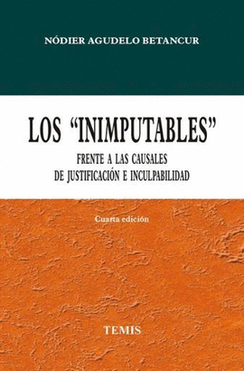 LOS INIMPUTABLES FRENTE A LAS CAUSALES DE JUSTIFICACIÓN E INCULPABILIDAD