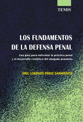 LOS FUNDAMENTOS DE LA DEFENSA PENAL