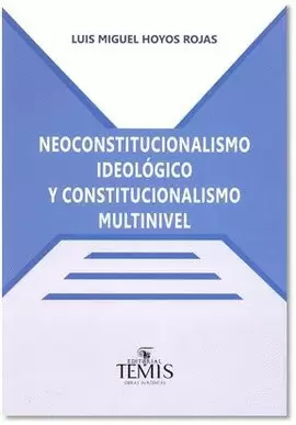 NEOCONSTITUCIONALISMO IDEOLÓGICO Y CONSTITUCIONALISMO MULTINIVEL