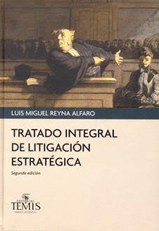 TRATADO INTEGRAL DE LITIGACIÓN ESTRATÉGICA 2ED