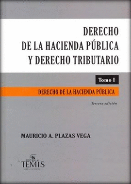 DERECHO DE LA HACIENDA PÚBLICA Y DERECHO TRIBUTARIO, TOMO I