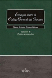 ENSAYOS SOBRE EL CÓDIGO GENERAL DEL PROCESO - VOL. III