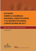 ESTUDIOS SOBRE LA ASAMBLEA NACIONAL CONSTITUYENTE Y SU INCONSTITUCIONAL CONVOCATORIA 2017