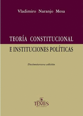 TEORIA CONSTITUCIONAL E INSTITUCIONES POLITICAS 13ED