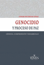 GENOCIDIO Y PROCESO DE PAZ  GÉNESIS, COMPRENSIÓN Y DESARROLLO